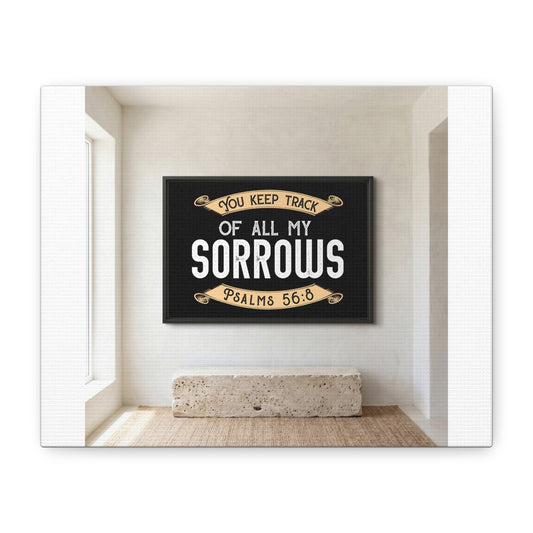 Canvas Wall Art - “You Keep Track of All My Sorrows” Psalm 56:8 Christian Inspirational Print