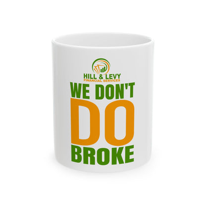 We Don't Do Broke Ceramic Mug - Motivational Financial Freedom Coffee Cup