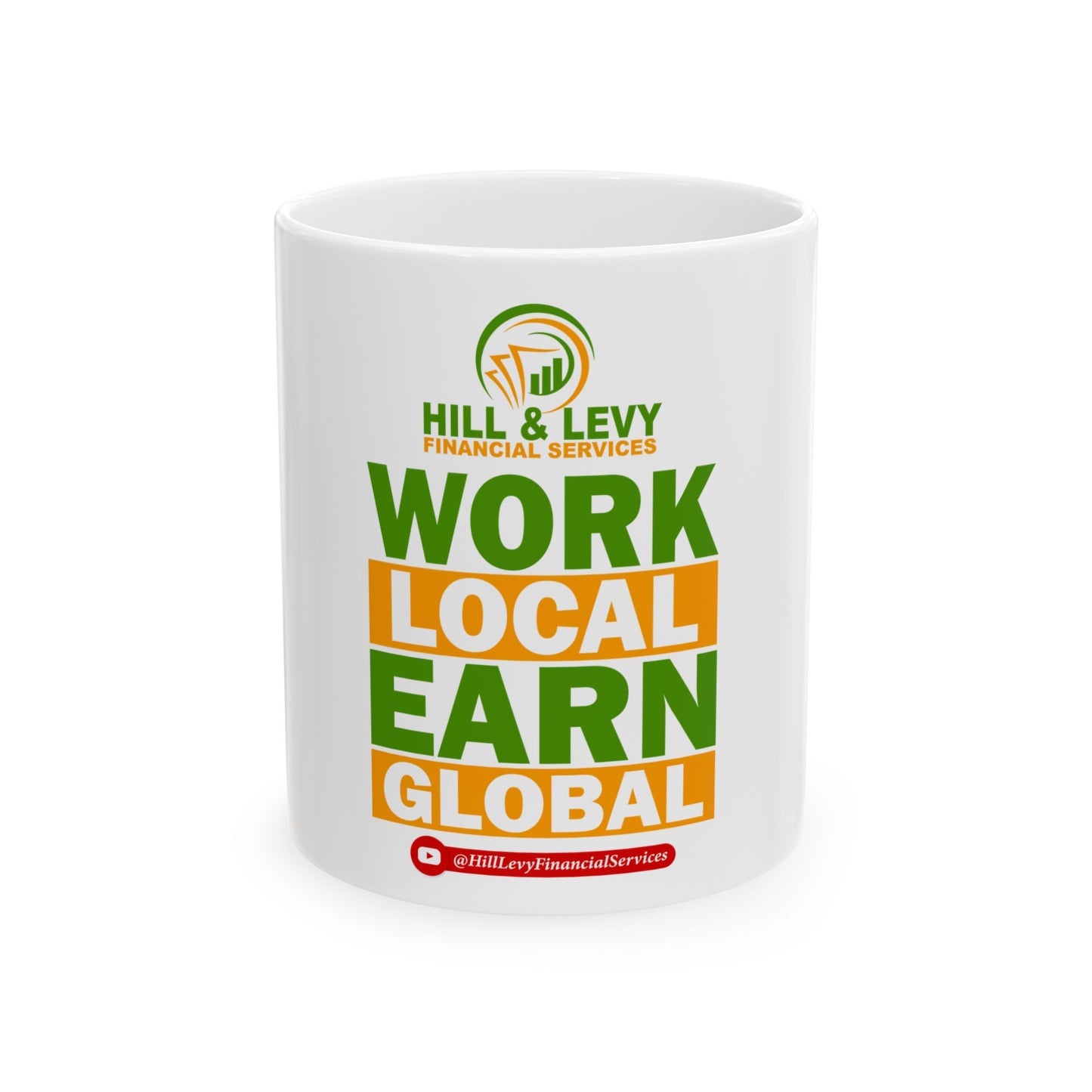 Work Local Earn Global Ceramic Mug – Hill & Levy Financial Services Logo