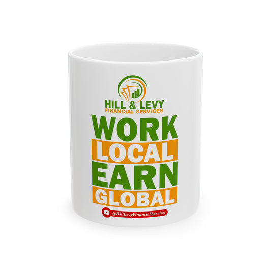 Work Local Earn Global Ceramic Mug – Hill & Levy Financial Services Logo
