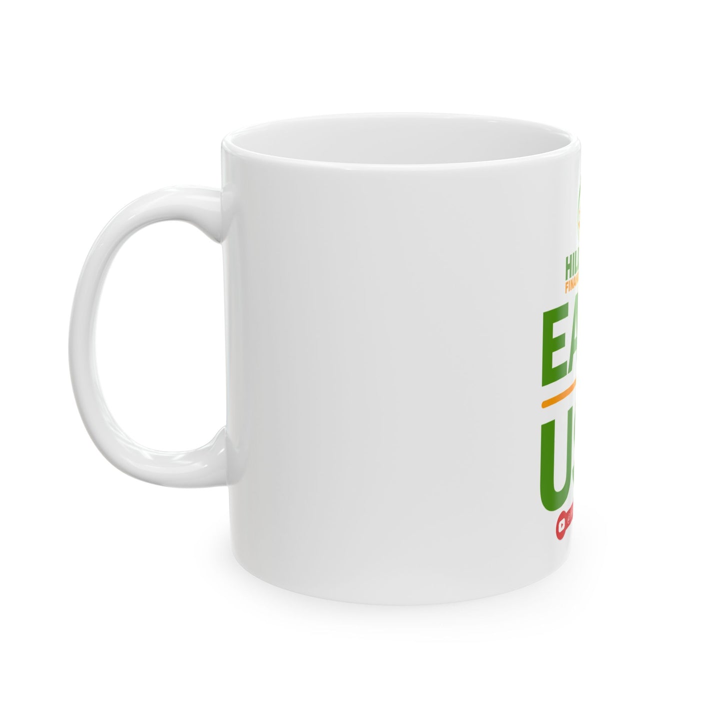 Earn in USD Ceramic Mug — Hill & Levy Financial Services Branded Coffee Cup (11oz/15oz)