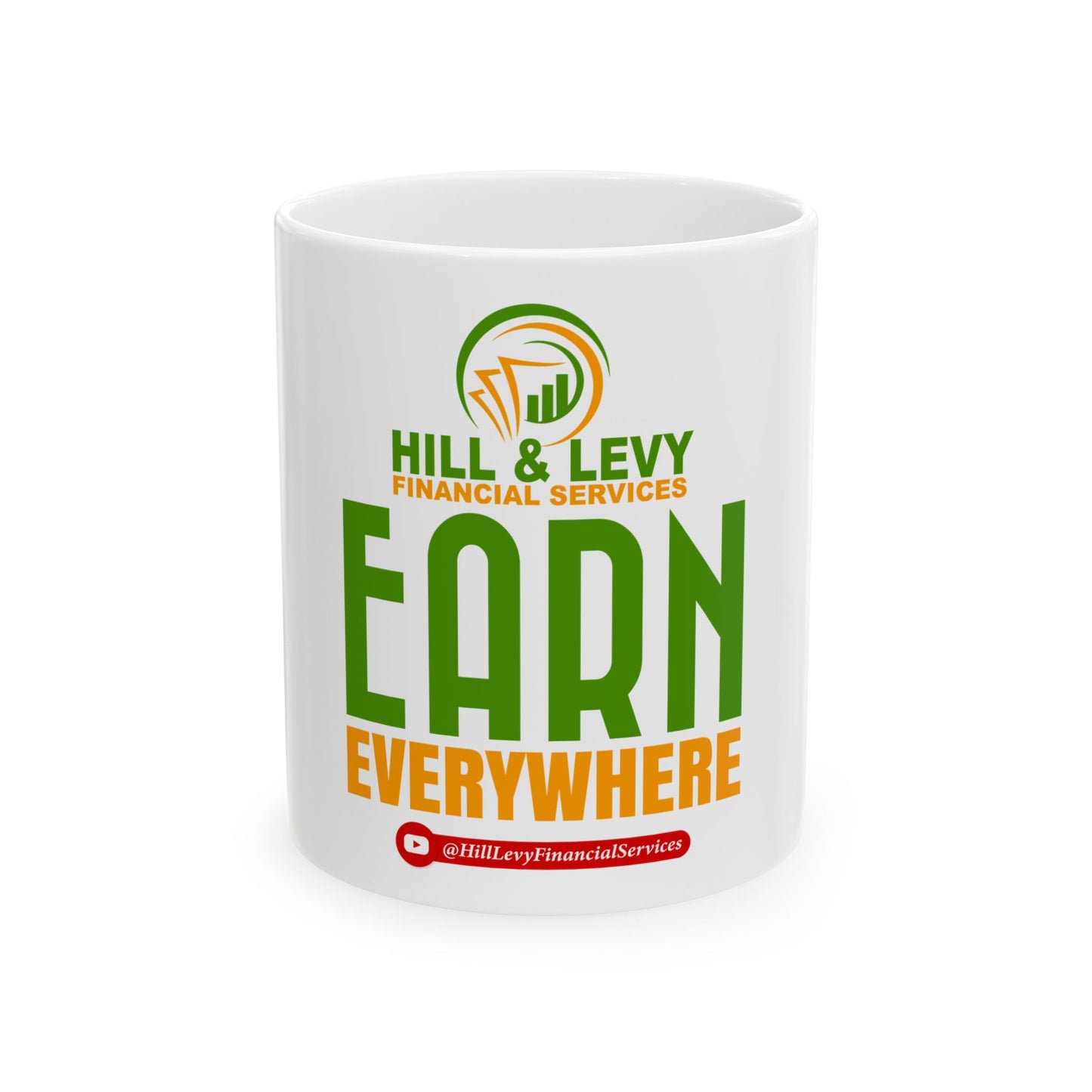 Earn Everywhere Ceramic Mug — Hill & Levy Financial Services Branded Coffee Cup (11oz, 15oz)