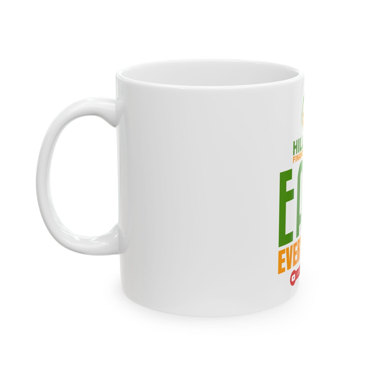 Earn Everywhere Ceramic Mug — Hill & Levy Financial Services Branded Coffee Cup (11oz, 15oz)