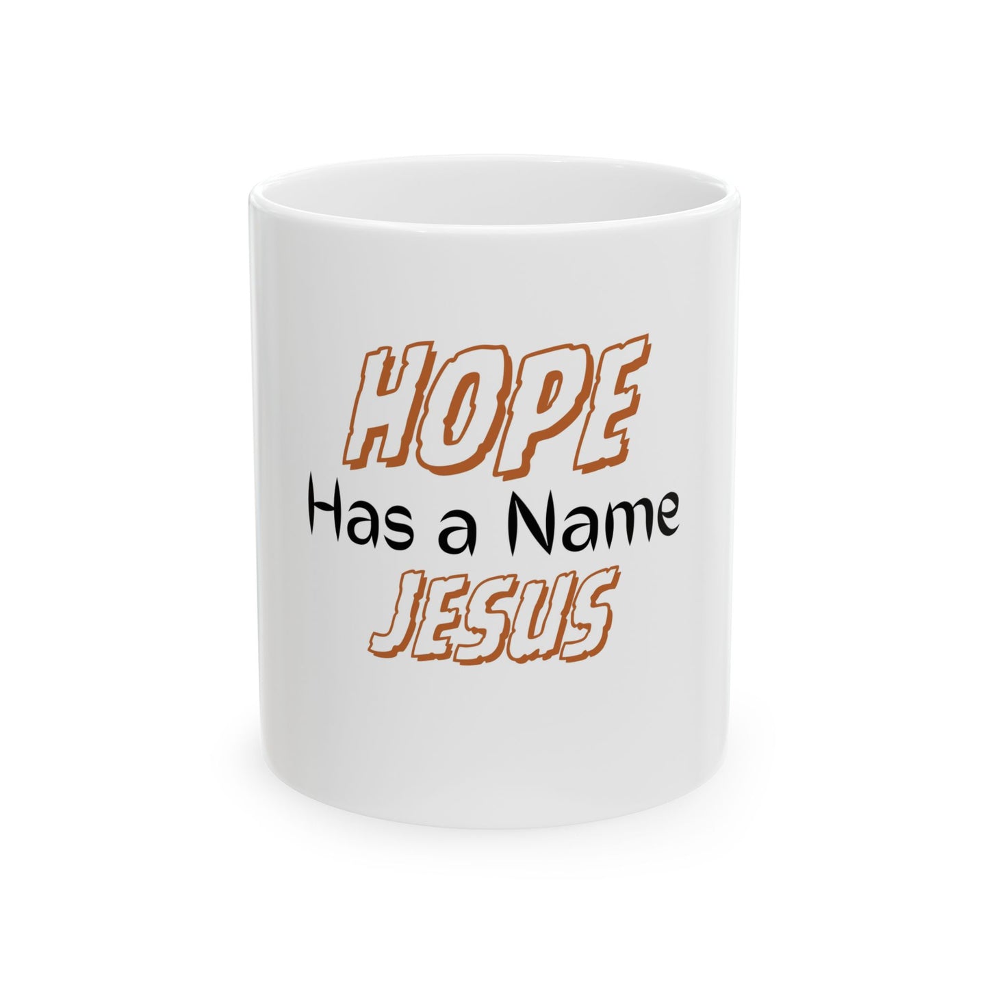 Hope Has a Name Jesus Ceramic Mug — Inspirational Christian Coffee Cup (11oz & 15oz)
