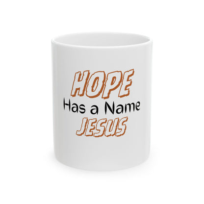 Hope Has a Name Jesus Ceramic Mug — Inspirational Christian Coffee Cup (11oz & 15oz)