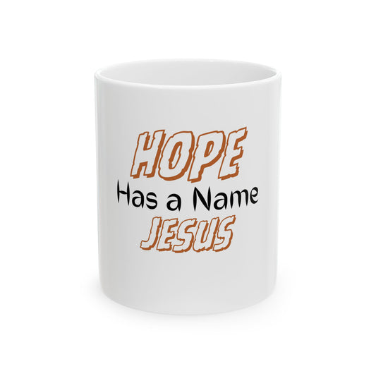 Hope Has a Name Jesus Ceramic Mug — Inspirational Christian Coffee Cup (11oz & 15oz)
