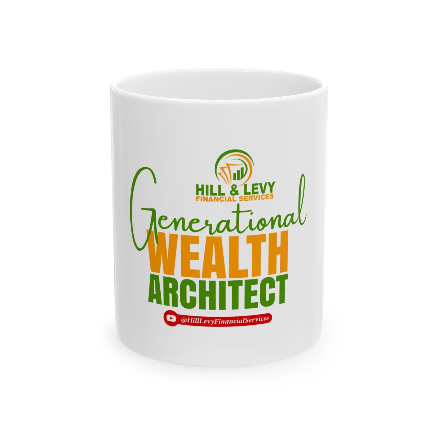 Generational Wealth Architect Mug — Hill & Levy Financial Services Ceramic Coffee Cup (11oz, 15oz)