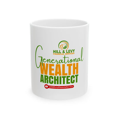 Generational Wealth Architect Mug — Hill & Levy Financial Services Ceramic Coffee Cup (11oz, 15oz)